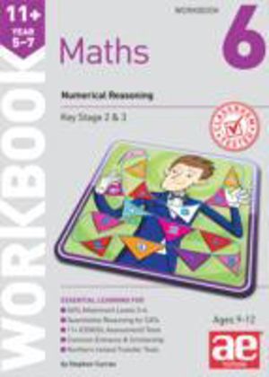 11+ Maths Year 5-7 Workbook 6 - Numerical Reasoning