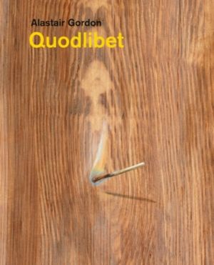 Alastair Gordon ÔÇô Quodlibet