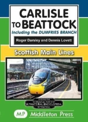 Carlisle To Beattock - including the Dumfries Branch.