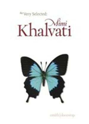 Very Selected Poems: Mimi Khalvati