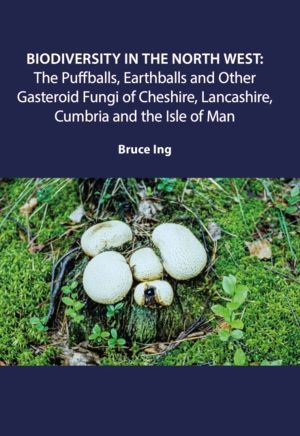 Biodiversity in the North West - Puffballs, Earthballs and Other Gasteroid