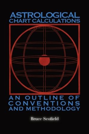 Astrological Chart Calculations: - An Outline of Conventions and Methodolog