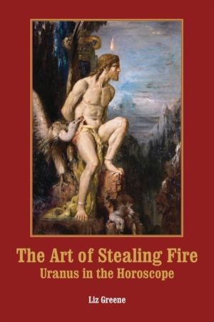 Art of Stealing Fire - Uranus in the Horoscope