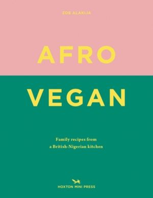 Afro Vegan - Family recipes from a British-Nigerian kitchen