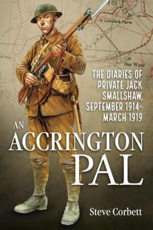 An Accrington Pal - The Diaries Of Private Jack Smallshaw, September 1914-M