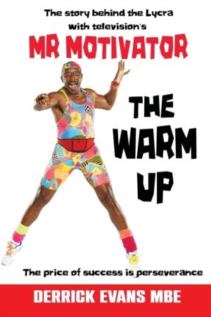 Warm Up - The Story Behind the Lycra with Television's Mr Motivator