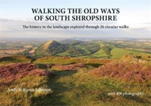 Walking the Old Ways of South Shropshire - The history in the landscape exp