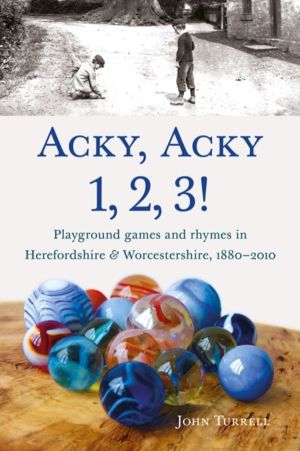 Acky, Acky 1, 2, 3! - Playground games and rhymes in Herefordshire & Worces