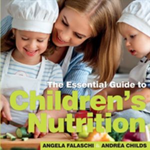 Children's Nutrition - The Essential Guide