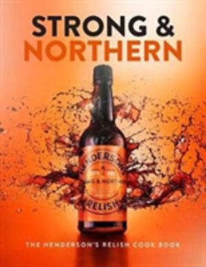 Strong and Northern - The Henderson's Relish Cook Book