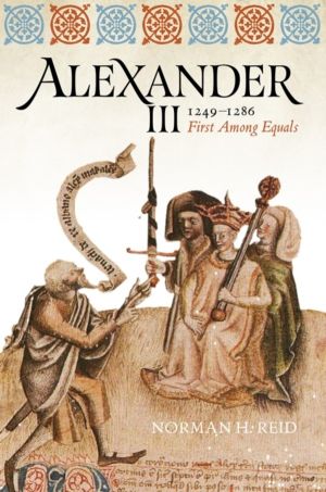 Alexander III, 1249-1286 - First Among Equals