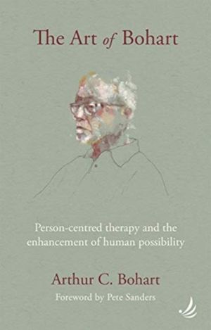 Art of Bohart - Person-centred therapy and the enhancement of human possibi