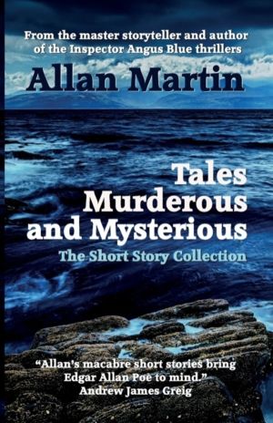 Tales Murderous and Mysterious - The Short Story Collection