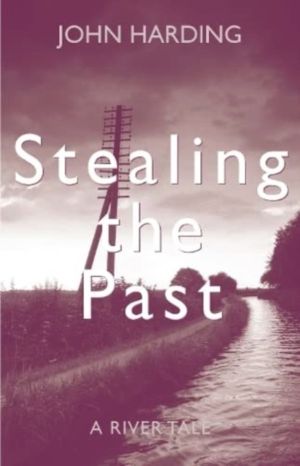 Stealing the Past - A River Tale