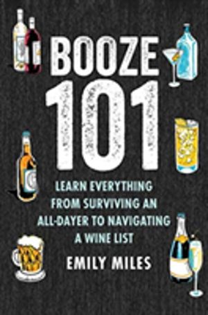 Booze Basics - A Complete Guide to the DOS and DonÔÇÖTs of Drinking
