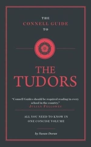 Connell Guide To The Tudors