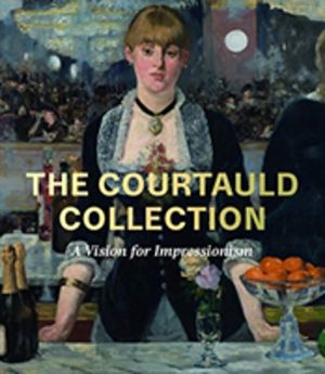 Courtauld Collection - A Vision for Impressionism