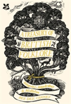 Treasury of British Folklore - Maypoles, Mandrakes and Mistletoe