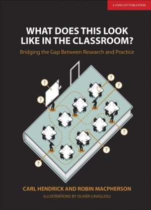 What Does This Look Like in the Classroom?: Bridging the gap between resear
