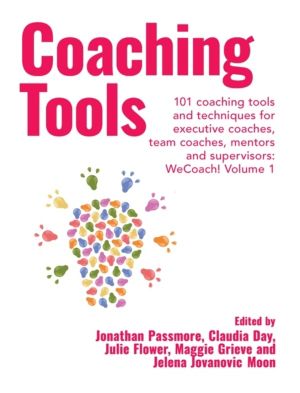 Coaching Tools - 101 coaching tools and techniques for executive coaches, t