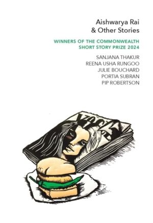 Aishwarya Rai & Other Stories - Winners of the Commonwealth?Short Story Pri
