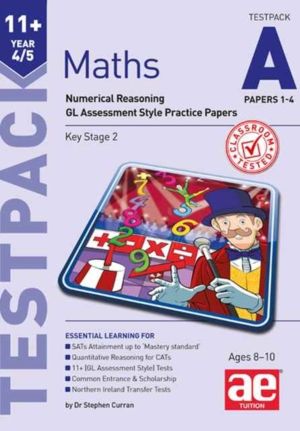 11+ Maths Year 4/5 Testpack a Papers 1-4 - Numerical Reasoning Gl Assessmen