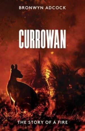 Currowan - The Story of a Fire