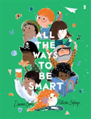 All the Ways to be Smart - the beautifully illustrated international bestse