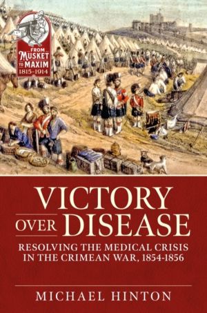 Victory over Disease - Resolving the Medical Crisis in the Crimean War, 185
