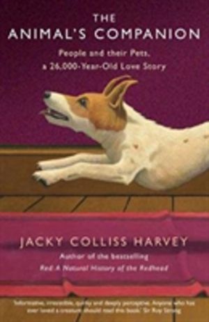 Animal's Companion - People and their Pets, a 26,000-Year Love Story