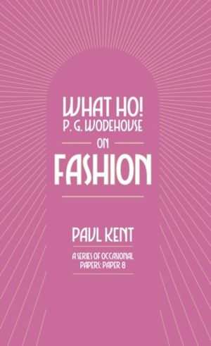 What Ho! P. G. Wodehouse on Fashion