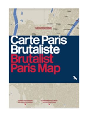 Brutalist Paris Map - Guide to Brutalist Architecture in and near Paris