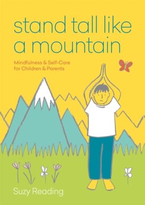 Stand Tall Like a Mountain - Mindfulness and Self-Care for Anxious Children