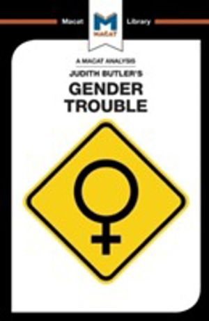 Analysis of Judith Butler's Gender Trouble