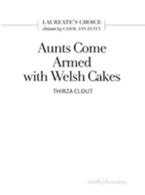 Aunts Come Armed with Welsh Cakes - Laureate's Choice 2019 II