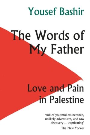 Words of My Father - Love and Pain in Palestine