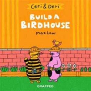 Ceri & Deri: Build a Birdhouse