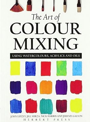 Art of Colour Mixing - Using Watercolours, Acrylics and Oils