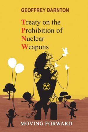 TPNW - Treaty on the Prohibition of Nuclear Weapons - Moving Forward