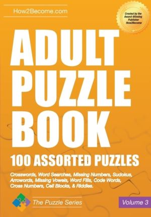 Adult Puzzle Book: 100 Assorted Puzzles - Volume 3 - Crosswords, Word Searc