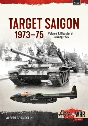 Target Saigon 1973-75 - Volume 3 - Disaster at Da Nang 1975