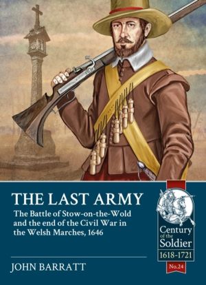 The Last Army - The Battle of Stow-on-the-Wold and the end of the Civil War