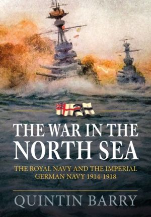 The War in The North Sea - The Royal Navy and the Imperial German Army 1914