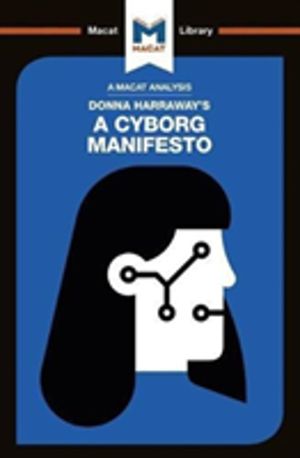 Analysis of Donna Haraway's A Cyborg Manifesto - Science, Technology, and S