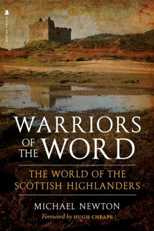 Warriors of the Word - The World of the Scottish Highlanders