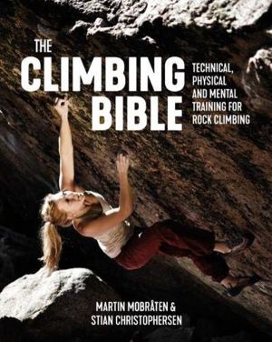Climbing Bible - Technical, physical and mental training for rock climbing