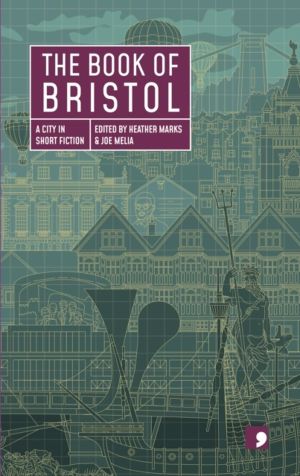 Book of Bristol - A City in Short Fiction