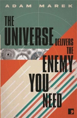 Universe Delivers The Enemy You Need