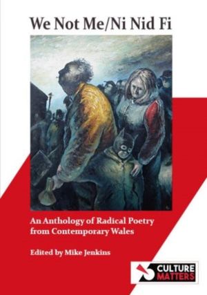 We Not Me / Ni Nid Fi - An Anthology of Radical Poetry from Contemporary Wa