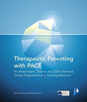 Therapeutic Parenting - An Attachment and Trauma Informed Group Programme a